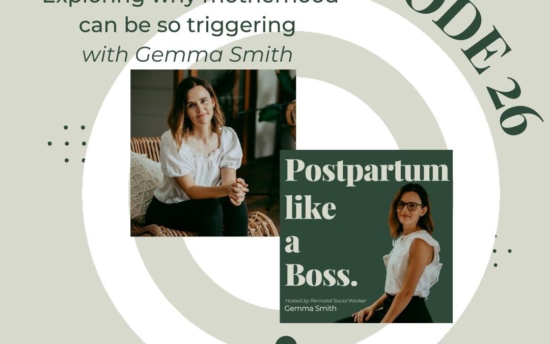26 | Exploring why motherhood can be so triggering – with Gemma Smith