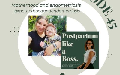 45 | Motherhood and endometriosis – with Lauren @motherhoodandendometriosis