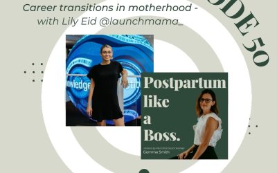 50 | Career transitions in motherhood – With Lily Eid @launchmama_