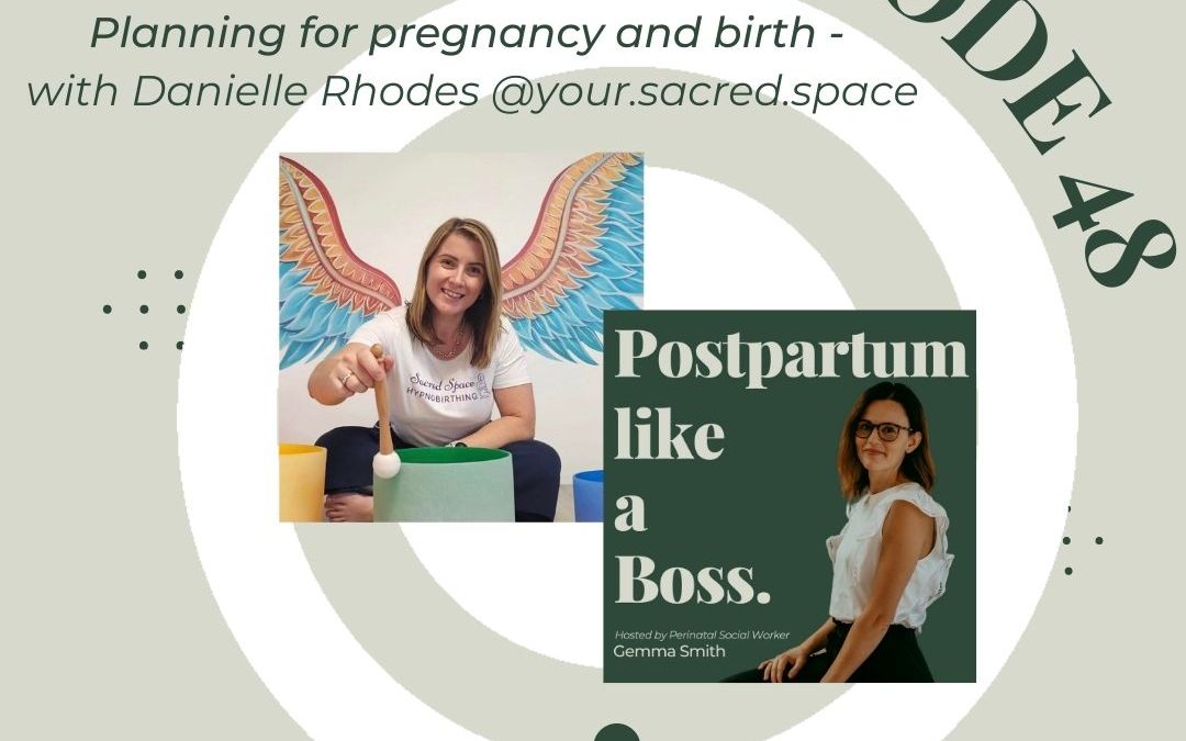 48 | Planning for pregnancy and birth – with Danielle Rhodes @your.sacred.space